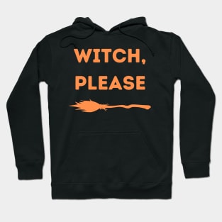 Witch Please Hoodie